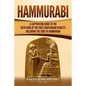 Hammurabi: A Captivating Guide to the Sixth King of the First Babylonian Dynasty, Including the Code of Hammurabi - Paperback