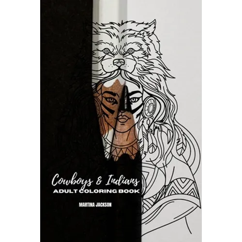 Adult Coloring Book Cowboys & Indians 6x9: 40 Detailed Coloring Pages Theme Of Cowboy & Indians - Paperback