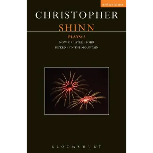 Shinn Plays: 2: Now Or Later; Four; Picked; On The Mountain - Hardcover