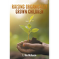 Raising Organically Grown Children - Paperback