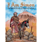 I Am Simon: The Untold Story of Simon of Cyrene - Hardcover