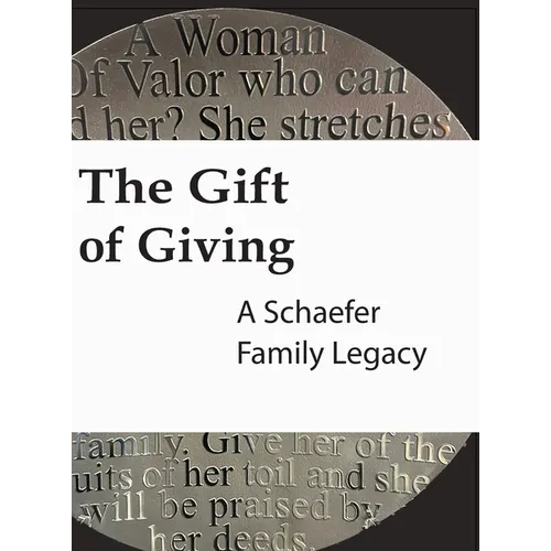 The Gift of Giving: A Schaefer Family Legacy - Hardcover