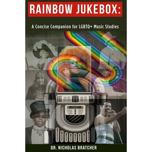 Rainbow Jukebox: A Concise Companion for LGBTQ+ Music Studies - Paperback