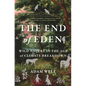 The End of Eden: Wild Nature in the Age of Climate Breakdown - Hardcover