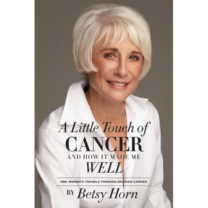 A Little Touch of Cancer and How It Made Me Well: one woman's travels through ovarian cancer - Paperback