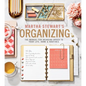 Martha Stewart's Organizing: The Manual for Bringing Order to Your Life, Home & Routines - Hardcover