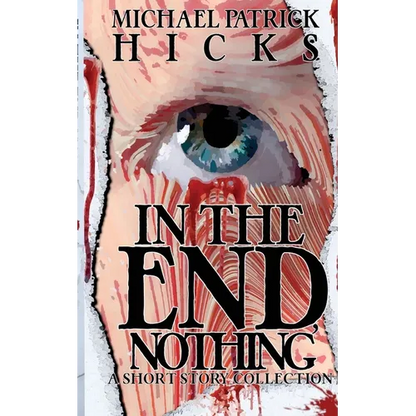 In the End, Nothing: A Short Story Collection - Paperback