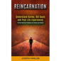 Reincarnation: Understand Karma, Old Souls and Past Life Experiences (Perform Spiritual Practices For Nirvana and Heaven) - Paperback