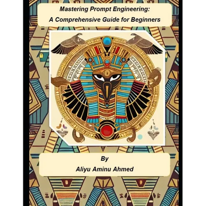 Mastering Prompt Engineering: A Comprehensive Guide for Beginners - Paperback