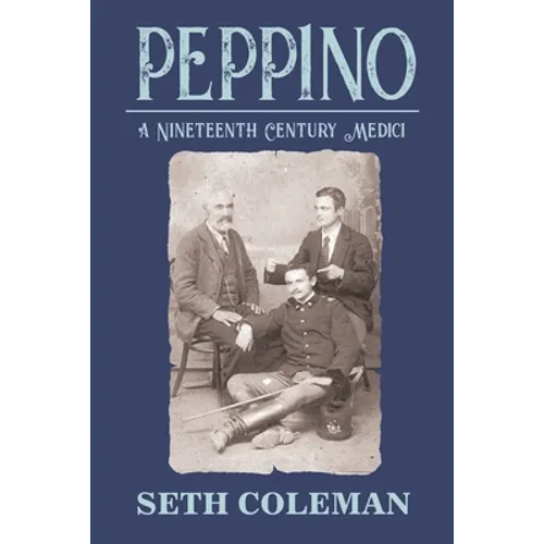 Peppino: A Nineteenth Century Medici - Hardcover