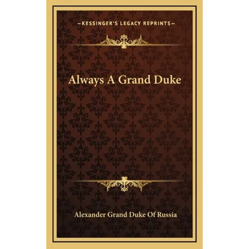 Always a Grand Duke - Hardcover