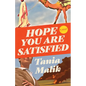 Hope You Are Satisfied - Hardcover