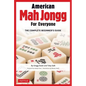 American Mah Jongg for Everyone: The Complete Beginner's Guide - Hardcover