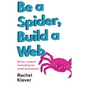 Be a Spider, Build a Web: Sticky Content Marketing for Small Businesses - Paperback