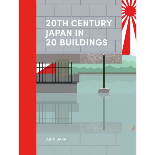 20th Century Japan in 20 Buildings - Hardcover
