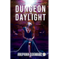 Dungeon or Daylight - Paperback