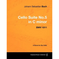 Johann Sebastian Bach - Cello Suite No.5 in C Minor - Bwv 1011 - A Score for the Cello - Paperback