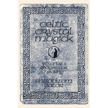 Celtic Crystal Magick: Volume One Stones for Healing - Paperback