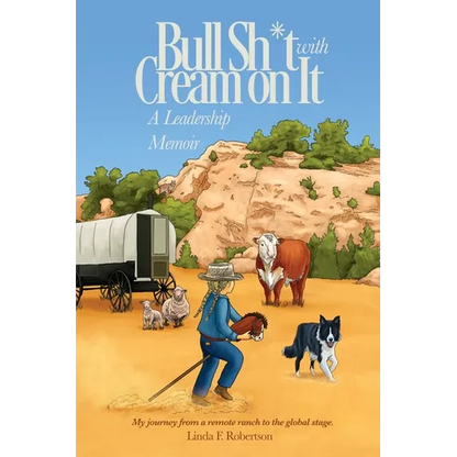 Bull Sh*t with Cream on It: A Leadership Memoir - Paperback