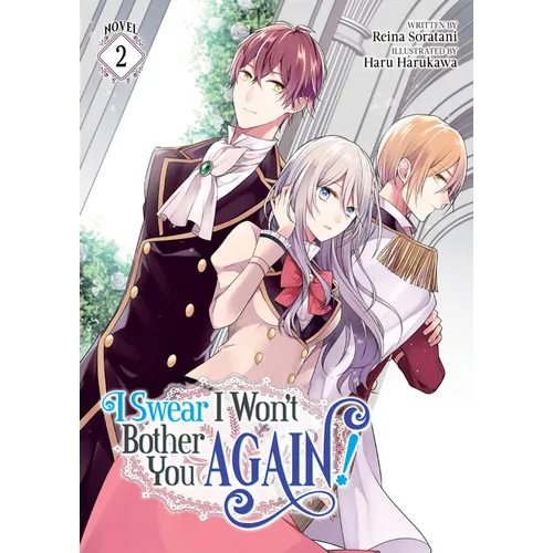 I Swear I Won't Bother You Again! (Light Novel) Vol. 2 - Paperback