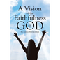 A Vision of the Faithfulness of God - Paperback