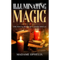 Illuminating Magic: The Wicca Book of Candle Spells - Paperback