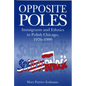 Opposite Poles: Immigrants and Ethnics in Polish Chicago, 1976-1990 - Paperback
