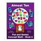 Fun and Games Concept Math - Book Two: Almost Ten - Paperback