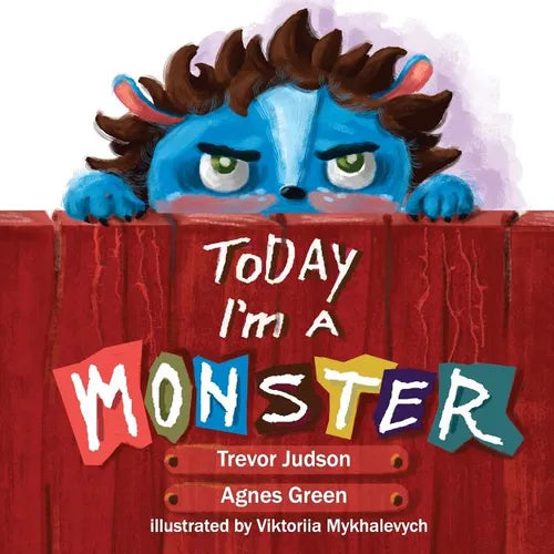 Today I'm a Monster: Book on mother's love & acceptance. Great for teaching emotions, recognizing and accepting difficult feelings as anger - Paperback