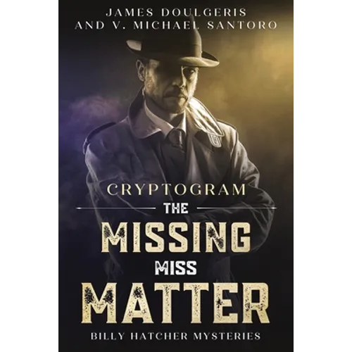 The Missing Miss Matter - Billy Hatcher Mysteries: Cryptogram Puzzle Books - Murder Mystery Puzzle Book - Paperback