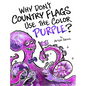 Why Don't Country Flags Use The Color Purple? - Hardcover