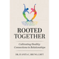 Rooted Together: Cultivating Healthy Connection in Relationships: Cultivating Healthy Connections in Relationships - Paperback