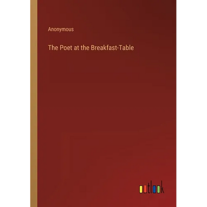 The Poet at the Breakfast-Table - Paperback