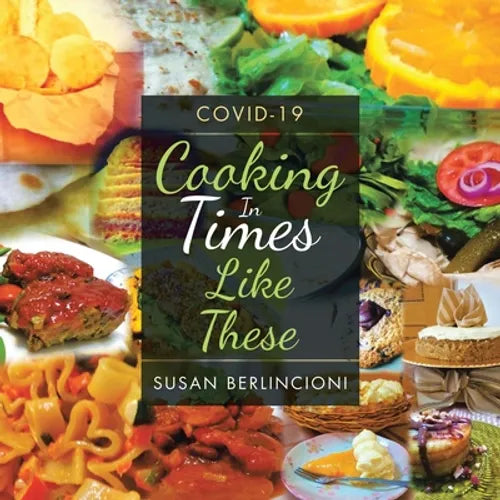 Cooking in Times Like These: Covid-19 - Paperback