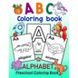 ABC Coloring Book - ALPHABET Preschool Coloring Book: Fun Coloring Book for Toddlers, Preschoolers and Kindergartners. Kids ages 3-5 and up - Paperback