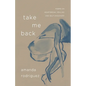 Take Me Back: Poems on Heartbreak, Healing, and Self-Discovery - Paperback