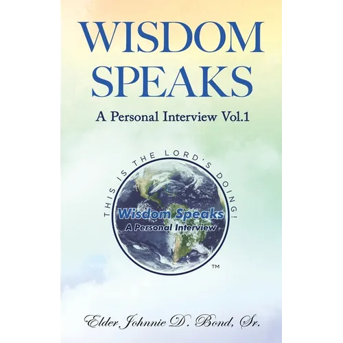 Wisdom Speaks: A Personal Interview Vol. 1 - Paperback