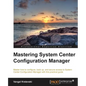 Mastering System Center Configuration Manager - Paperback