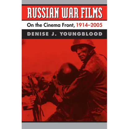 Russian War Films: On the Cinema Front, 1914-2005 - Paperback