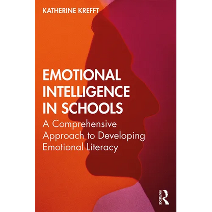 Emotional Intelligence in Schools: A Comprehensive Approach to Developing Emotional Literacy - Paperback