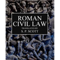 Roman Civil Law: Including The Twelve Tables, The Institutes of Gaius, The Rules of Ulpian & The Opinions of Paulus - Paperback