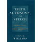 Truth, Autonomy, and Speech: Feminist Theory and the First Amendment - Hardcover