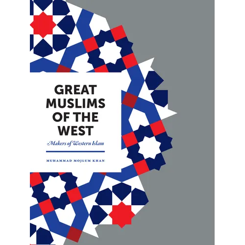 Great Muslims of the West: Makers of Western Islam - Hardcover