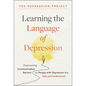Learning the Language of Depression: Overcoming Communication Barriers So People with Depression Are Safe and Understood - Hardcover
