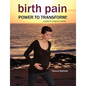 Birth Pain: Power to Transform! - Paperback