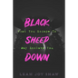 Black Sheep Down: What You Escape To May Enslave You - Paperback