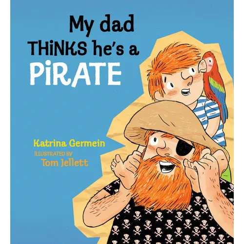 My Dad Thinks He's a Pirate - Hardcover