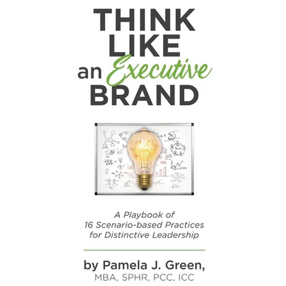 Think Like an Executive Brand: A Playbook of 16 Scenario-based Practices for Distinctive Leadership - Hardcover