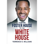 From the Foster House to the White House - Hardcover