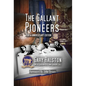 The Gallant Pioneers - Hardcover